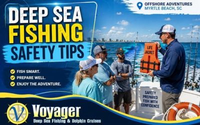 Deep Sea Fishing Safety Tips for Your Myrtle Beach Offshore Trip