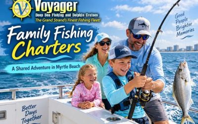 Family Fishing Charters in Myrtle Beach: Offshore Fishing for Every Generation