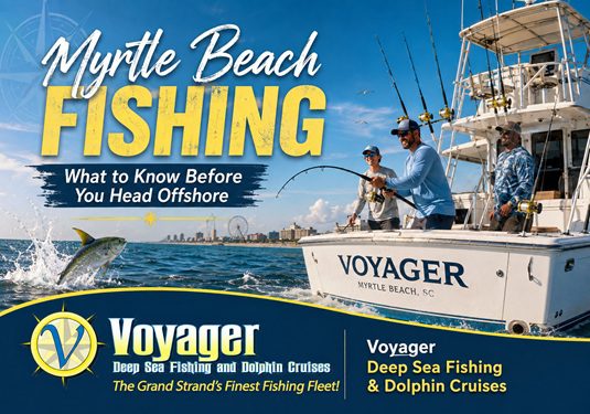 Myrtle Beach Fishing: What to Know Before You Head Offshore